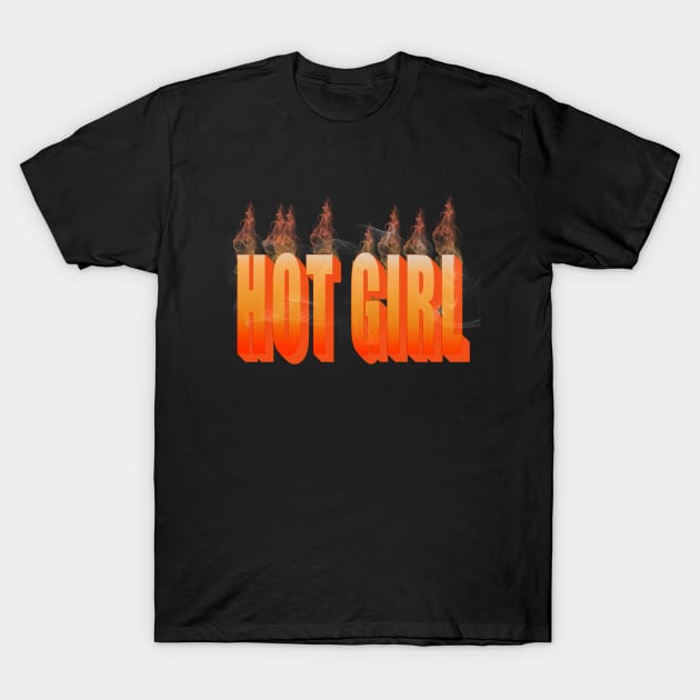 Hot Girl (Hottie) T-Shirt by IronLung Designs